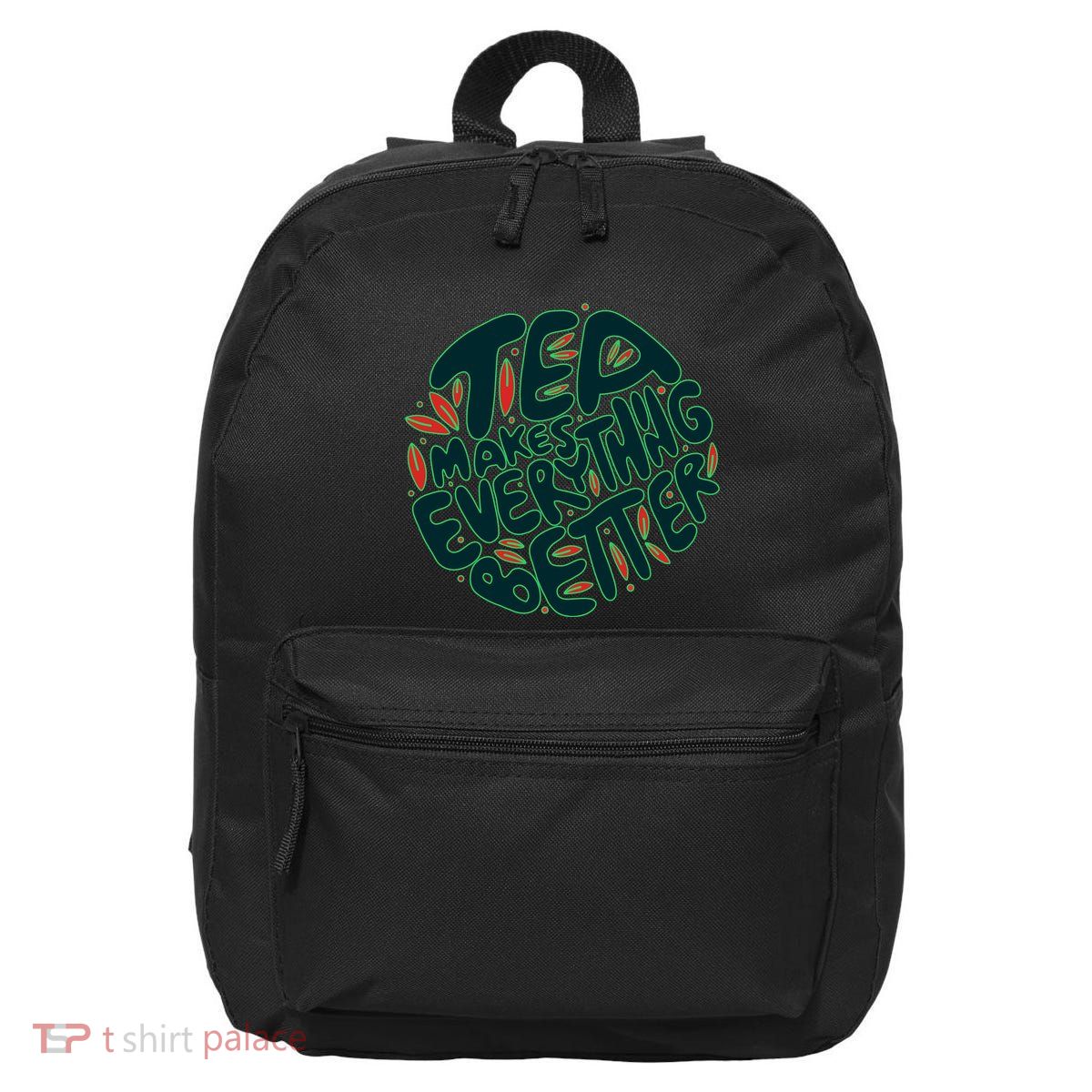 Tea Makes Everything Better 16 in Basic Backpack