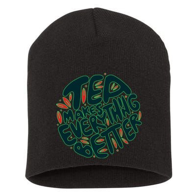 Tea Makes Everything Better Short Acrylic Beanie