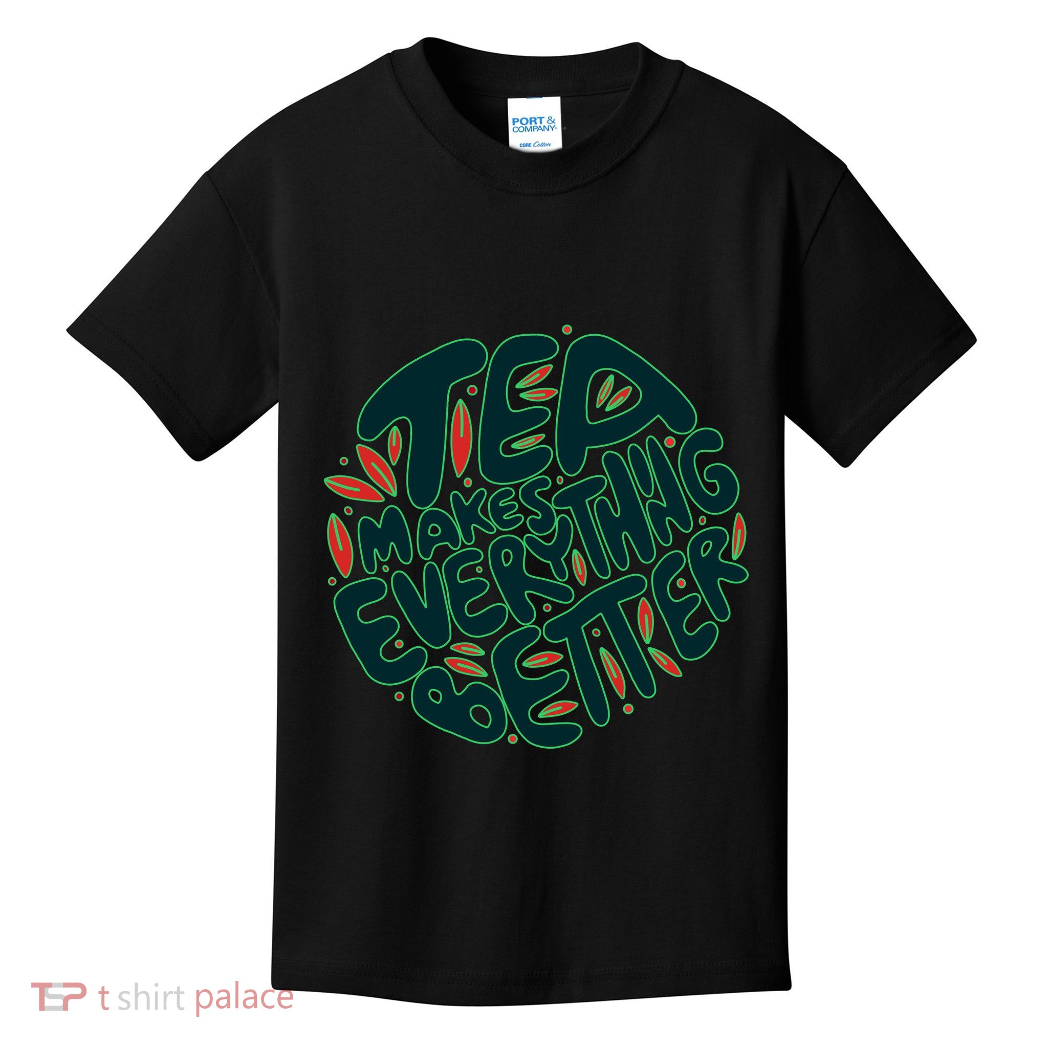 Tea Makes Everything Better Kids T-Shirt
