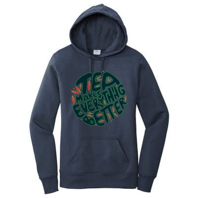 Tea Makes Everything Better Women's Pullover Hoodie