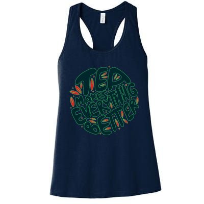 Tea Makes Everything Better Women's Racerback Tank