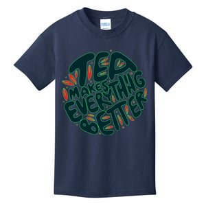 Tea Makes Everything Better Kids T-Shirt