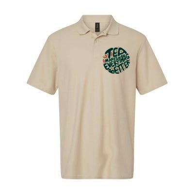 Tea Makes Everything Better Softstyle Adult Sport Polo