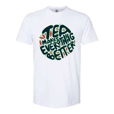 Tea Makes Everything Better Softstyle® CVC T-Shirt