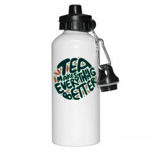 Tea Makes Everything Better Aluminum Water Bottle