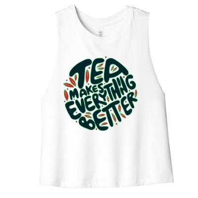 Tea Makes Everything Better Women's Racerback Cropped Tank