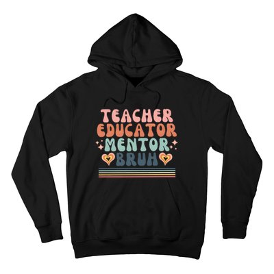 Teacher Mentor Educator Bruh Hoodie