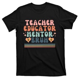 Teacher Mentor Educator Bruh T-Shirt