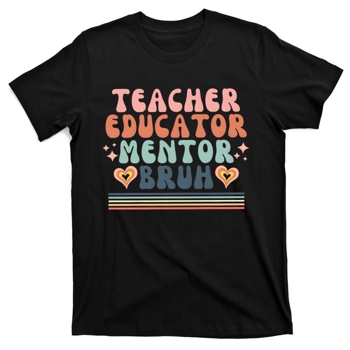 Teacher Mentor Educator Bruh T-Shirt