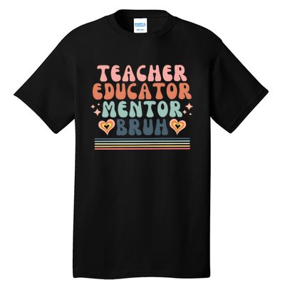 Teacher Mentor Educator Bruh Tall T-Shirt