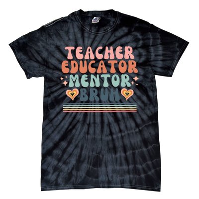 Teacher Mentor Educator Bruh Tie-Dye T-Shirt