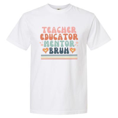 Teacher Mentor Educator Bruh Garment-Dyed Heavyweight T-Shirt