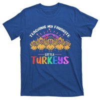 Teaching My Favorite Little Turkeys Preschool Teacher Meaningful Gift T-Shirt