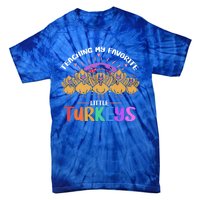 Teaching My Favorite Little Turkeys Preschool Teacher Meaningful Gift Tie-Dye T-Shirt