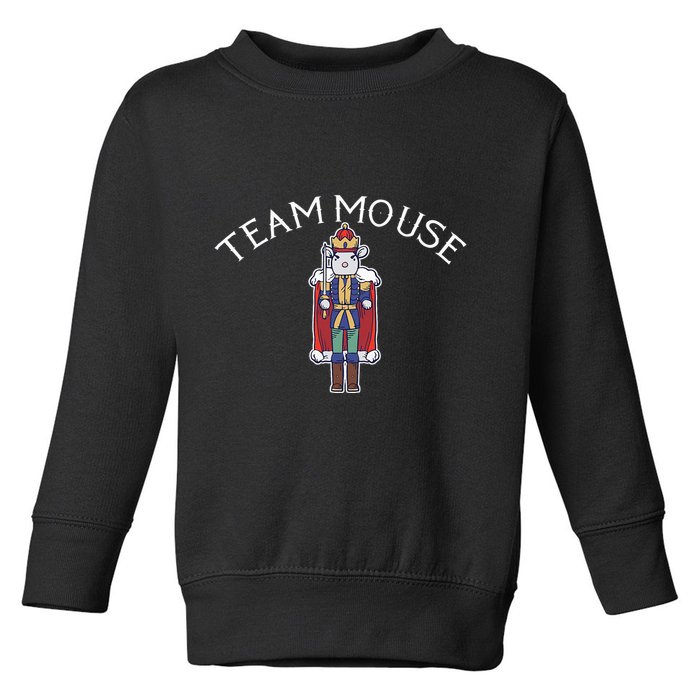 Team Mouse! Fun Nutcracker Christmas Ballet Meme Toddler Sweatshirt