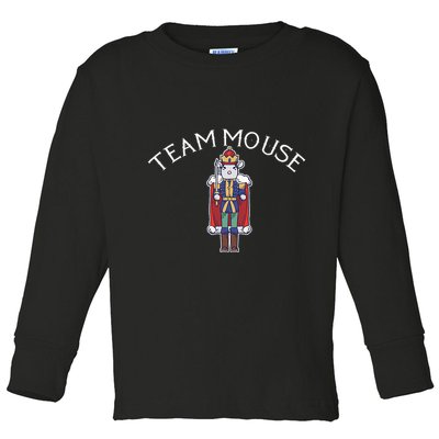 Team Mouse! Fun Nutcracker Christmas Ballet Meme Toddler Long Sleeve Shirt