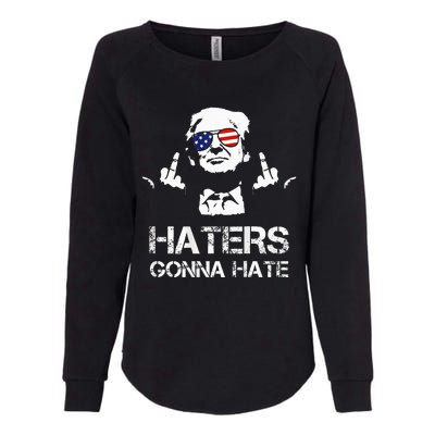 Trump Middle Finger Haters Gonna Hate Donald Trump Womens California Wash Sweatshirt