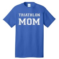 Triathlon Mom Funny Triathlete Gift Swimming Cycling Running Cool Gift Tall T-Shirt