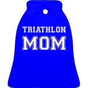 Triathlon Mom Funny Triathlete Gift Swimming Cycling Running Cool Gift Ceramic Bell Ornament