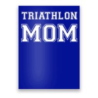 Triathlon Mom Funny Triathlete Gift Swimming Cycling Running Cool Gift Poster