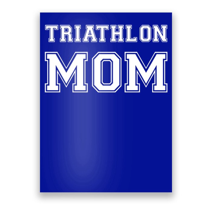 Triathlon Mom Funny Triathlete Gift Swimming Cycling Running Cool Gift Poster