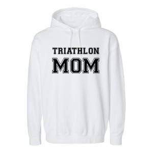 Triathlon Mom Funny Triathlete Gift Swimming Cycling Running Cool Gift Garment-Dyed Fleece Hoodie