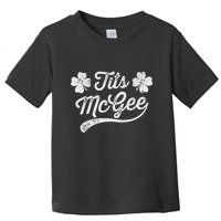 Tits Mcgee Funny St. PatrickS Day Shamrocks Toddler T-Shirt