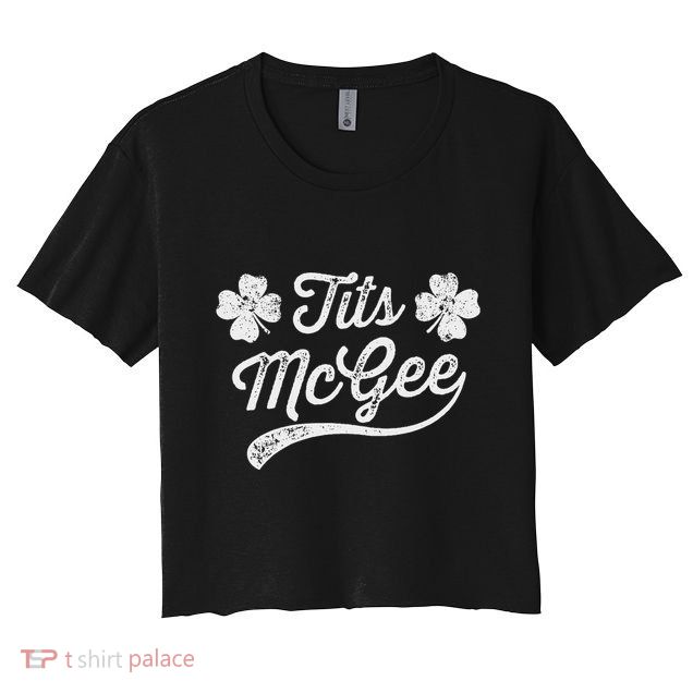 Tits Mcgee Funny St. PatrickS Day Shamrocks Crop Top