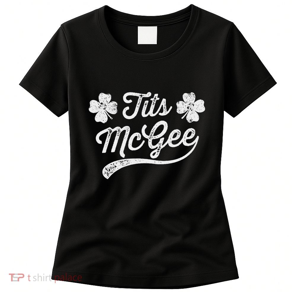 Tits Mcgee Funny St. PatrickS Day Shamrocks Womens T-Shirt