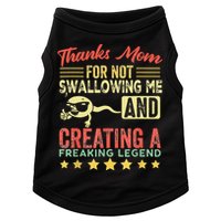Thanks mom For Not Swallowing me funny family joke matching Doggie Tank