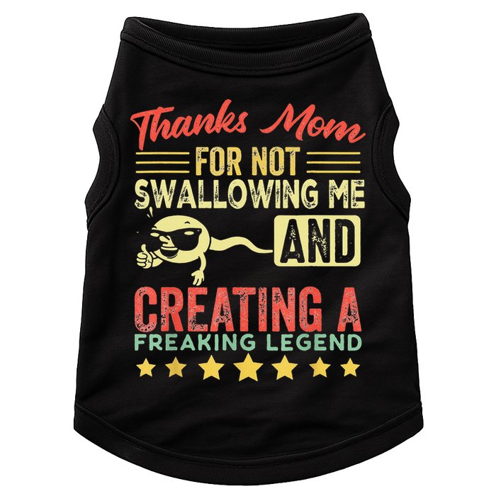 Thanks mom For Not Swallowing me funny family joke matching Doggie Tank