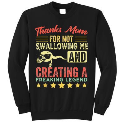 Thanks mom For Not Swallowing me funny family joke matching Sweatshirt