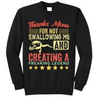 Thanks mom For Not Swallowing me funny family joke matching Sweatshirt