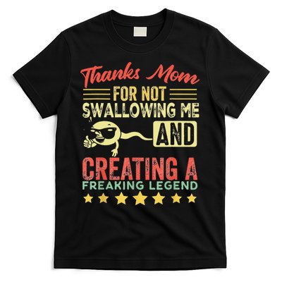 Thanks mom For Not Swallowing me funny family joke matching T-Shirt