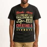 Thanks mom For Not Swallowing me funny family joke matching Tall T-Shirt