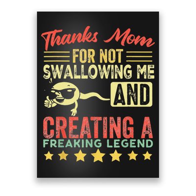 Thanks mom For Not Swallowing me funny family joke matching Poster
