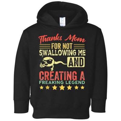Thanks mom For Not Swallowing me funny family joke matching Toddler Hoodie