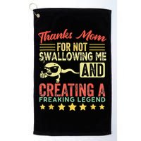 Thanks mom For Not Swallowing me funny family joke matching Golf Towel