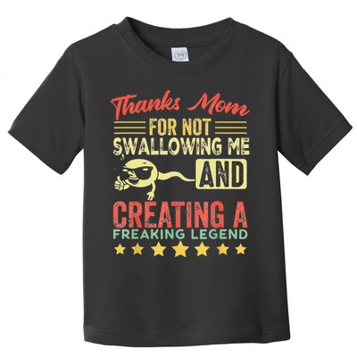 Thanks mom For Not Swallowing me funny family joke matching Toddler T-Shirt