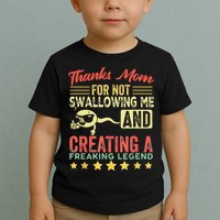 Thanks mom For Not Swallowing me funny family joke matching Toddler T-Shirt