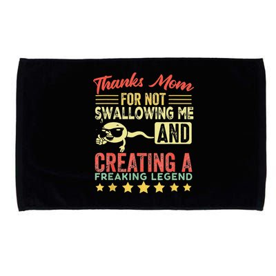 Thanks mom For Not Swallowing me funny family joke matching Microfiber Hand Towel