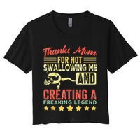 Thanks mom For Not Swallowing me funny family joke matching Crop Top