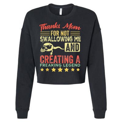 Thanks mom For Not Swallowing me funny family joke matching Cropped Pullover Crew