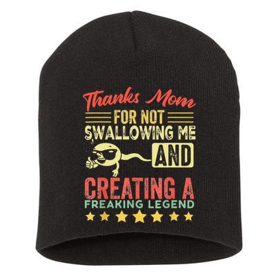 Thanks mom For Not Swallowing me funny family joke matching Short Acrylic Beanie