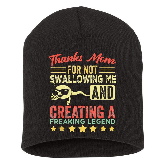 Thanks mom For Not Swallowing me funny family joke matching Short Acrylic Beanie