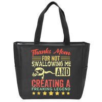 Thanks mom For Not Swallowing me funny family joke matching Zip Tote Bag