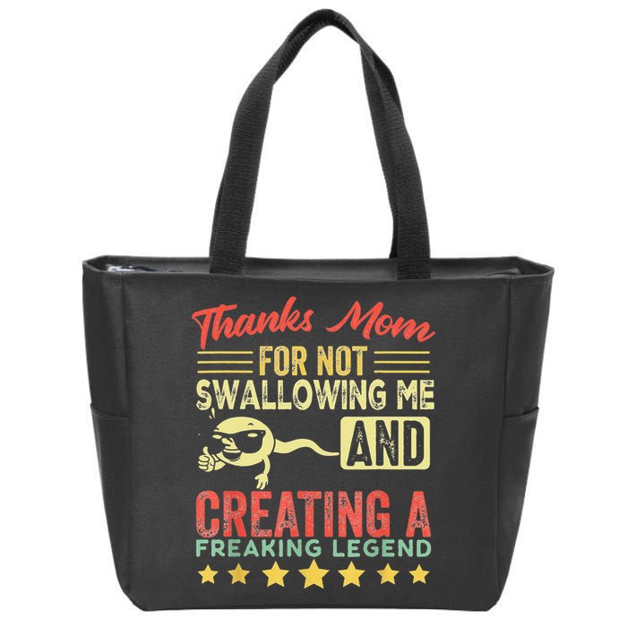 Thanks mom For Not Swallowing me funny family joke matching Zip Tote Bag
