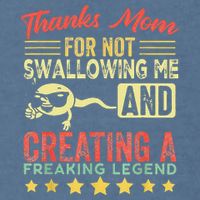 Thanks mom For Not Swallowing me funny family joke matching Garment-Dyed Sweatshirt