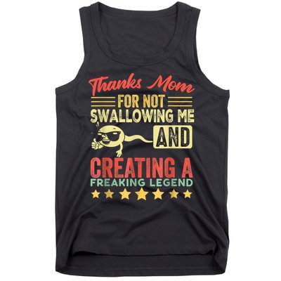 Thanks Mom For Not Swallowing Me Funny Family Joke Matching Tank Top
