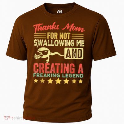 Thanks Mom For Not Swallowing Me Funny Family Joke Matching Performance Shirt